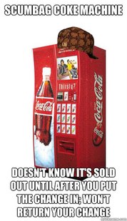 Scumbag Coke Machine