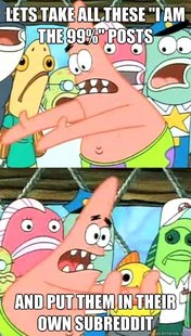 Push it somewhere else Patrick