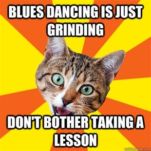 Blues dancing is just grinding.  Don't bother taking a lesson