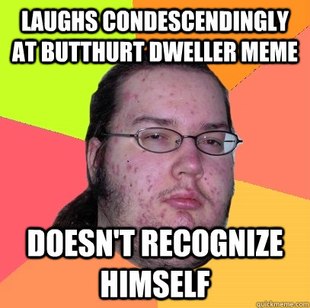 Butthurt Dweller