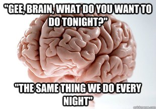 Scumbag Brain