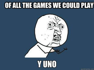 Y U No