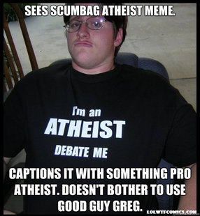 Scumbag Atheist