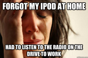 First World Problems