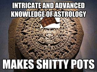 Scumbag Mayan Calendar