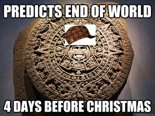 Scumbag Mayan Calendar