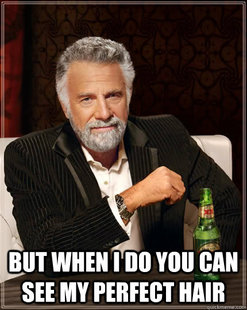 The Most Interesting Man In The World