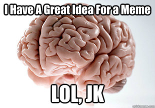 Scumbag Brain