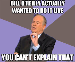 Bill O Reilly