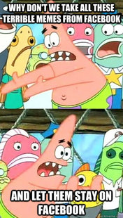 Push it somewhere else Patrick