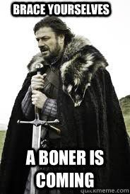 Brace Yourselves