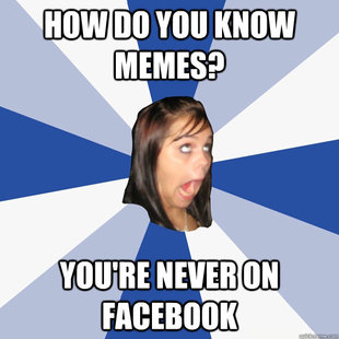 Annoying Facebook Girl
