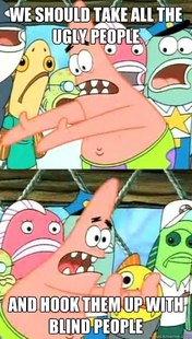 Push it somewhere else Patrick