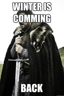 Winter is coming