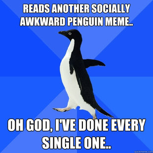 Socially Awkward Penguin