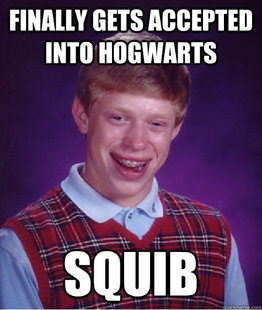 BAD LUCK BRIAN