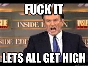 Bill OReilly Fuck It