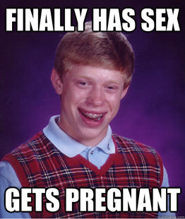 BAD LUCK BRIAN