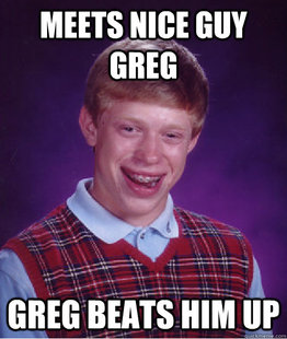 BAD LUCK BRIAN
