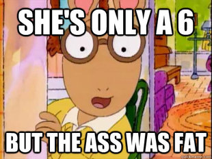 Arthur Sees A Fat Ass