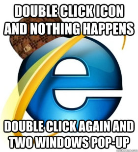 Scumbag Internet Explorer