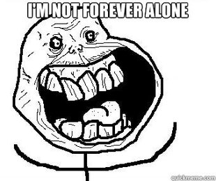 Forever alone happy