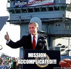 Bush MISSION ACCOMPLISHED