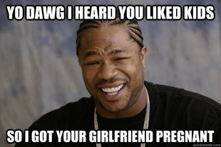 YO DAWG