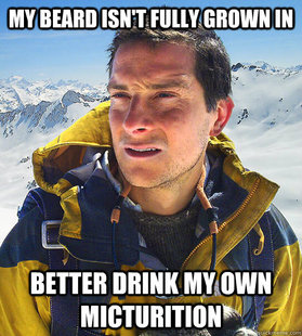 better drink my own piss