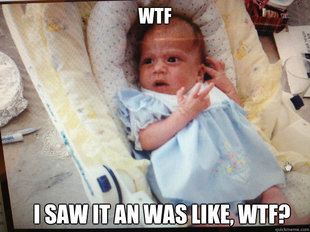 wtf baby