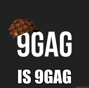 Scumbag 9gag