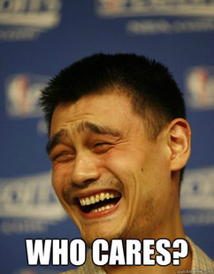 Yao Ming Nobody cares