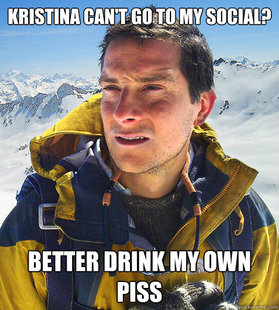 better drink my own piss