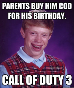 BAD LUCK BRIAN