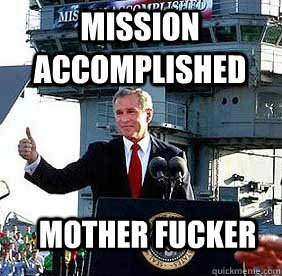Bush MISSION ACCOMPLISHED