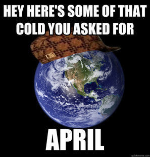 Scumbag Mother Nature