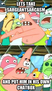Push it somewhere else Patrick