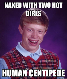 BAD LUCK BRIAN