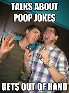 poop jokes