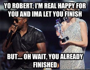 Imma let you finish