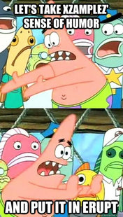 Push it somewhere else Patrick