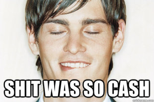 Shit was Cash