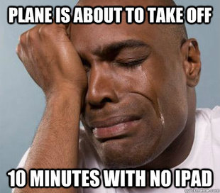 First World Guy Problems