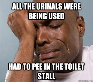 First World Guy Problems
