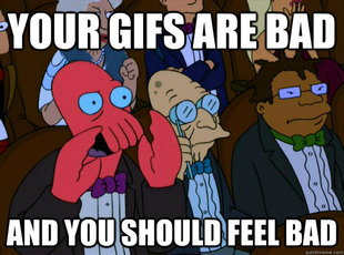 And you should feel bad