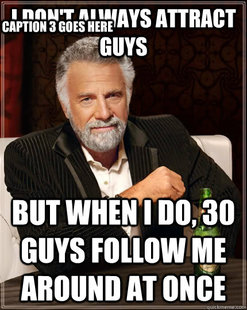 The Most Interesting Man In The World