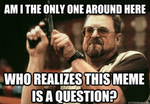 Am I the only one