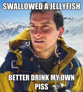 better drink my own piss