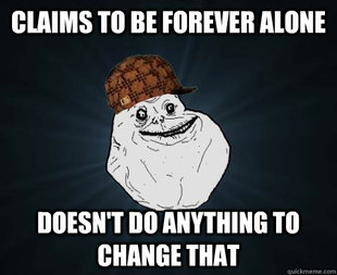 Scumbag Forever Alone