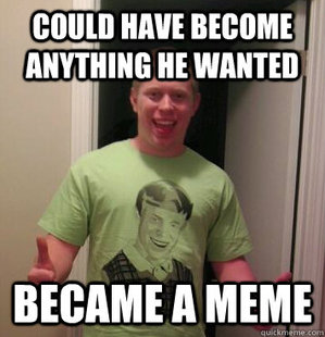 Bad Luck Brian